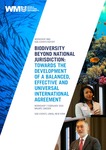 Workshop and side events report : biodiversity beyond national jurisdiction: Towards the development of a balanced, effective and universal international agreement by World Maritime University