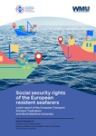 Social security rights of the European resident seafarers - a joint report of the European Transport Workers’ Federation and World Maritime University