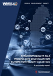 Synchromodality as a prospective digitalization scheme for freight logistics : a pre-study report by World Maritime University and Trafikverket