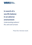 In search of a sea-life balance in an adverse environment : understanding seafarers’ life, work and turnover by World Maritime University